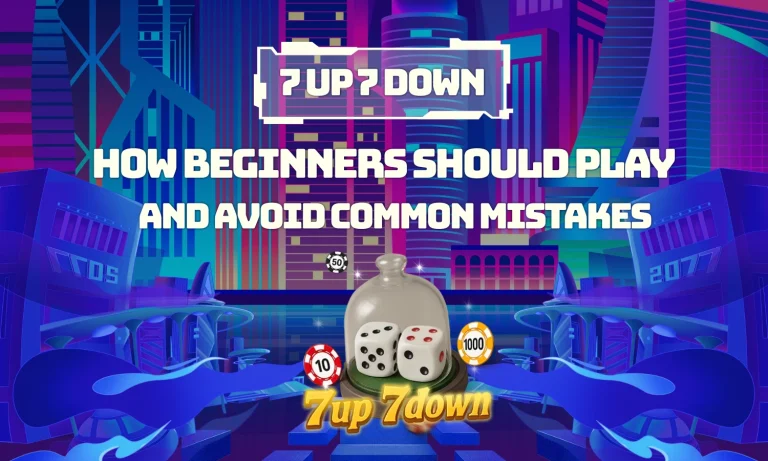 How beginners should play 7 up 7 down and avoid common mistakes